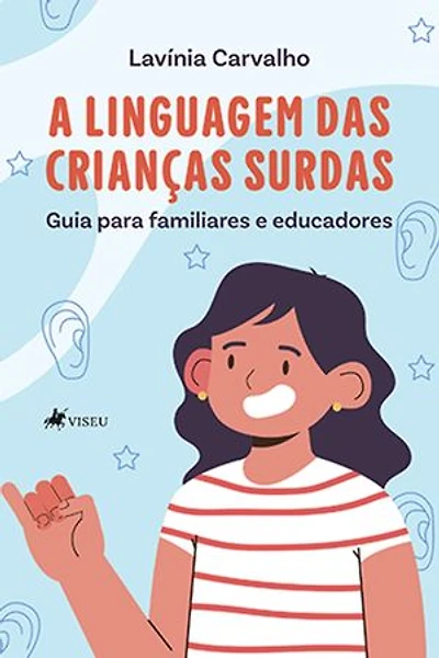 A linguagem das crianças surdas: Guia para familiares e educadores