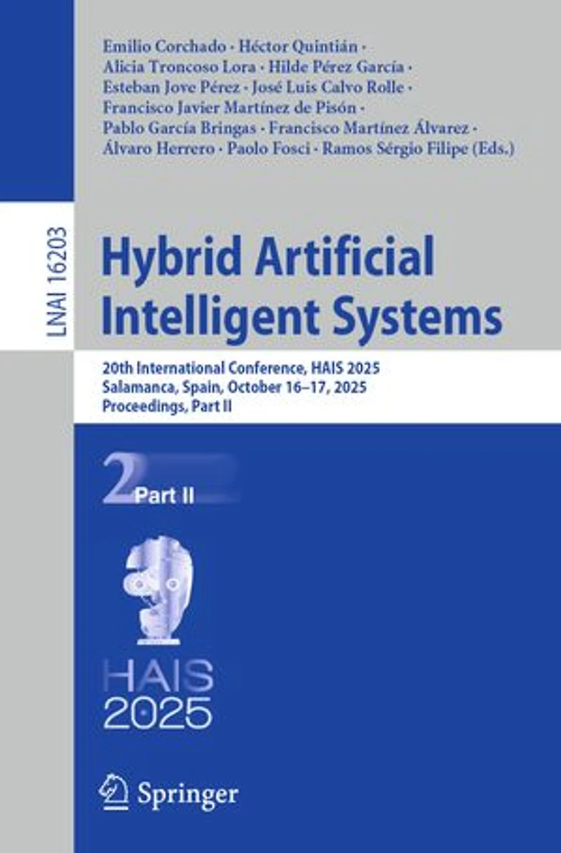 Hybrid Artificial Intelligent Systems: 20th International Conference, HAIS 2025, Salamanca, Spain, October 16-17, Proceedings, Part II