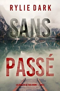 Sans passé (Les Enquêtes de Tara Strong — tome 6)