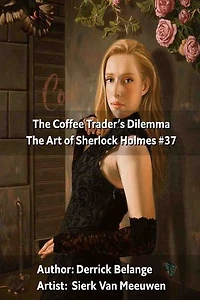 The Coffee Trader's Dilemma: The Art of Sherlock Holmes 37