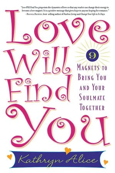 Love Will Find You: 9 Magnets to Bring You and Your Soulmate Together