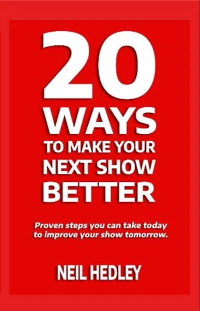 20 Ways to Make Your Next Show Better