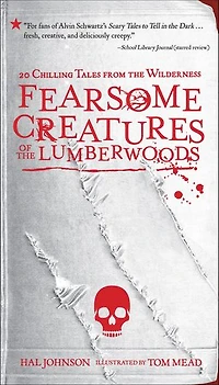 Fearsome Creatures of the Lumberwoods: 20 Chilling Tales from Wilderness