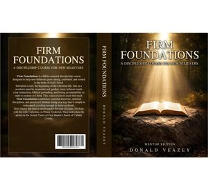 Firm Foundations: A Discipleship Course For New Believers (Mentor Edition): A Discipleship Course For New Believers: : A Discipleship Course For New Believers: (Mentor Edition)