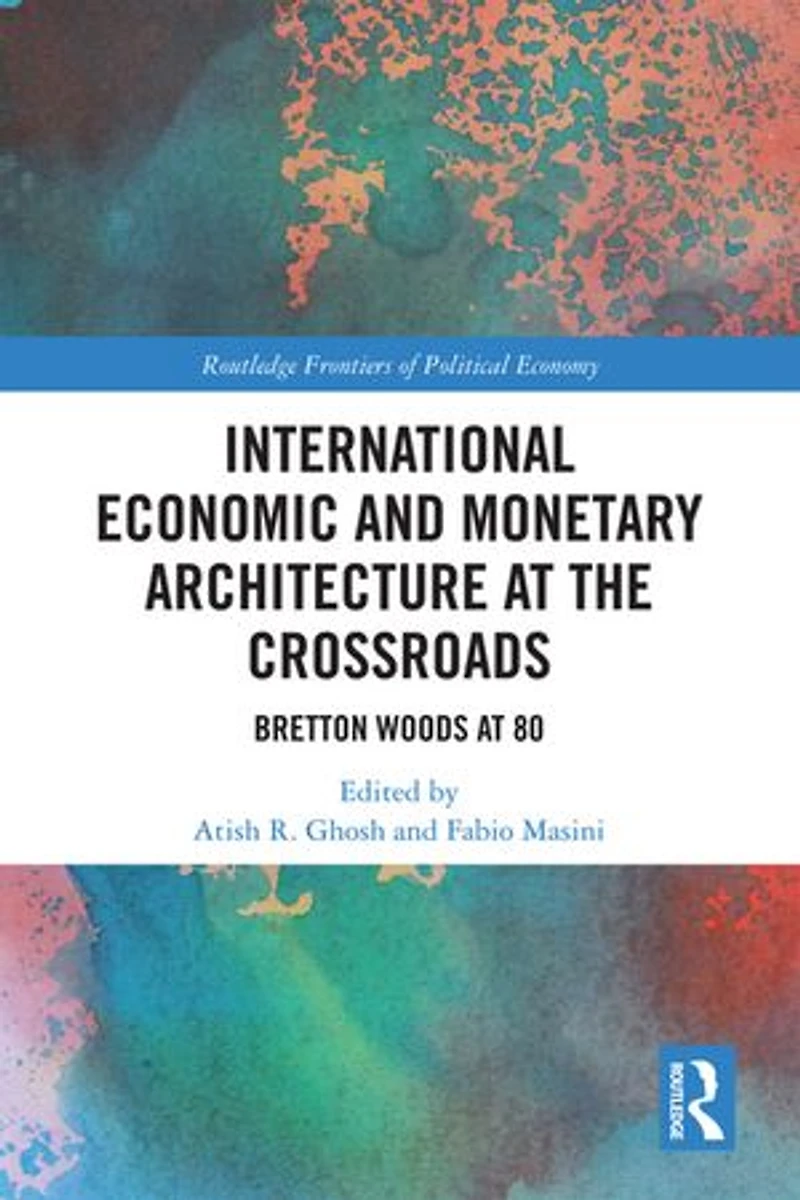 International Economic and Monetary Architecture at the Crossroads: Bretton Woods 80