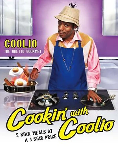 Cookin' with Coolio: 5 Star Meals at a 1 Price