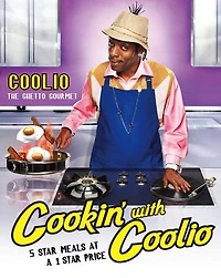 Cookin' with Coolio: 5 Star Meals at a 1 Price