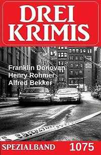 Drei Krimis Spezialband 1075