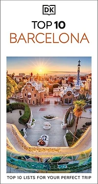 DK Top 10 Barcelona: lists for your perfect trip, plus an all-weather folded map