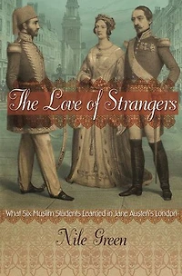 The Love of Strangers: What Six Muslim Students Learned Jane Austen's London