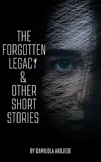 The Forgotten Legacy & Other short stories