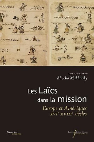 Les Laïcs dans la mission: Europe et Amériques, XVIe-XVIIIe siècles