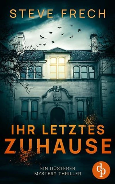 Ihr letztes Zuhause | Ein düsterer Mystery Thriller