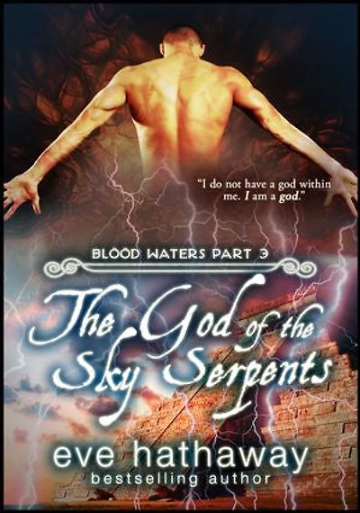 The God Of The Sky Serpents: Blood Waters 3: Blood Waters
