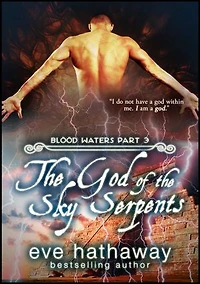 The God Of The Sky Serpents: Blood Waters 3: Blood Waters
