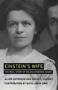 Einstein's Wife: The Real Story Of Mileva Einstein-maric