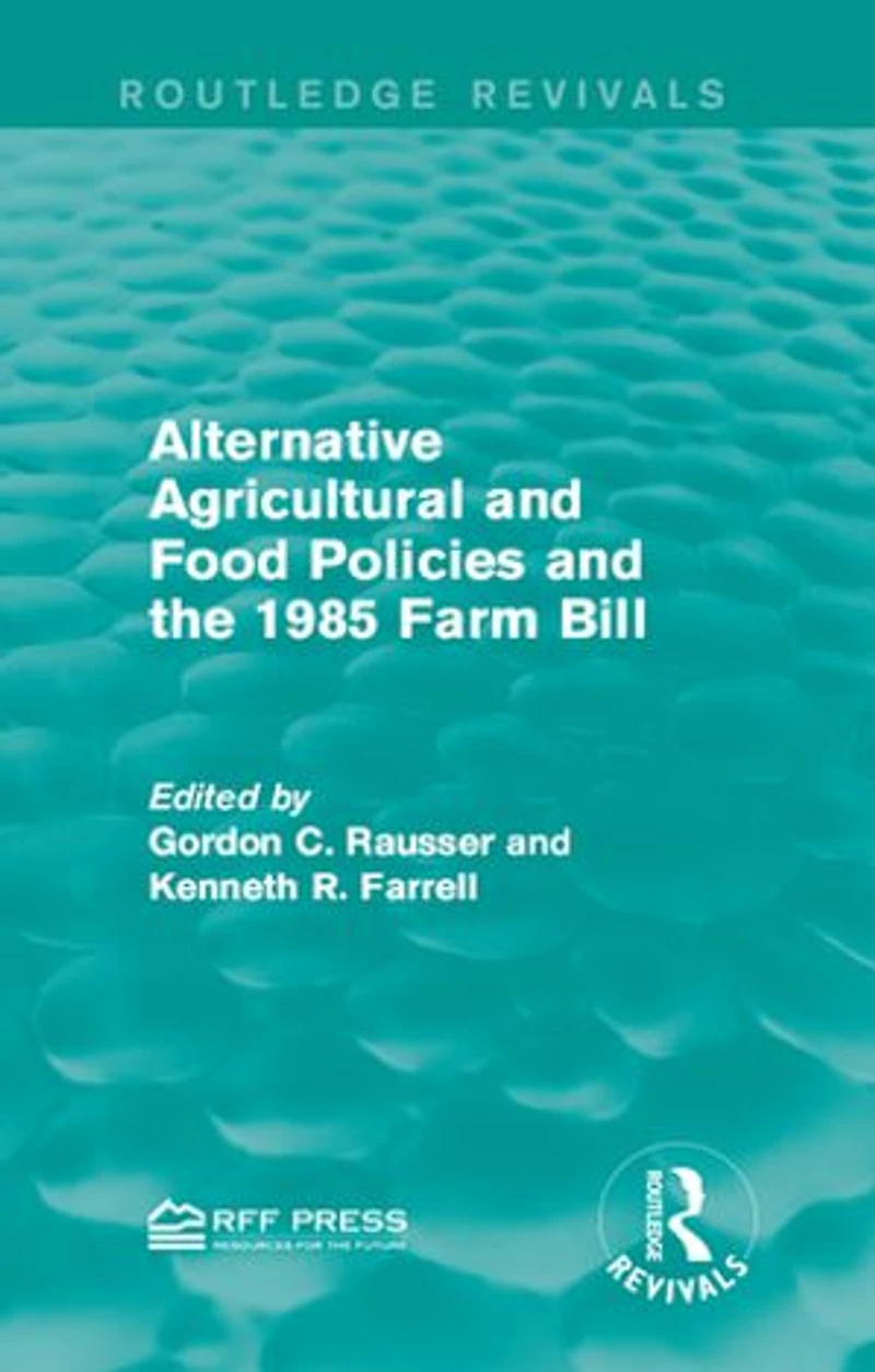 Alternative Agricultural and Food Policies the 1985 Farm Bill