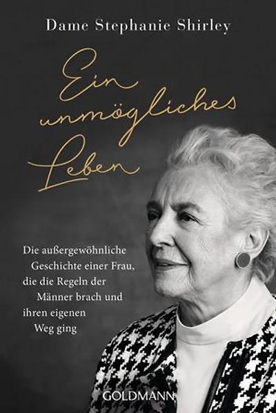 Ein unmögliches Leben: Die außergewöhnliche Geschichte einer Frau, die die Regeln der Männer brach und ihren eigenen Weg ging