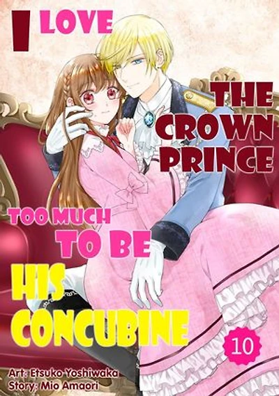I Love the Crown Prince Too Much To Be His Concubine: Chapter10