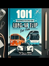 101 things to do on a long car trip for fun
