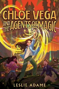 Chloe Vega and the Agents of Magic
