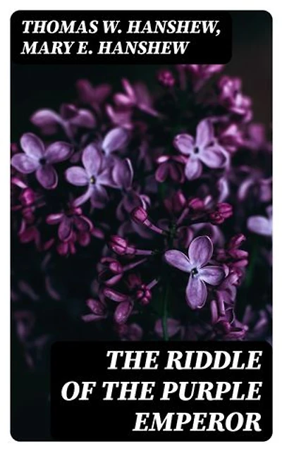 The Riddle of the Purple Emperor: Enriched edition.