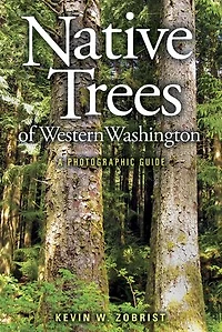 Native Trees of Western Washington: A Photographic Guide