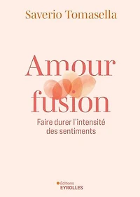 Amour fusion: faire durer l'intensité des sentiments