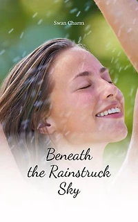 Beneath the Rainstruck Sky