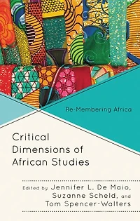 Critical Dimensions of African Studies: Re-Membering Africa