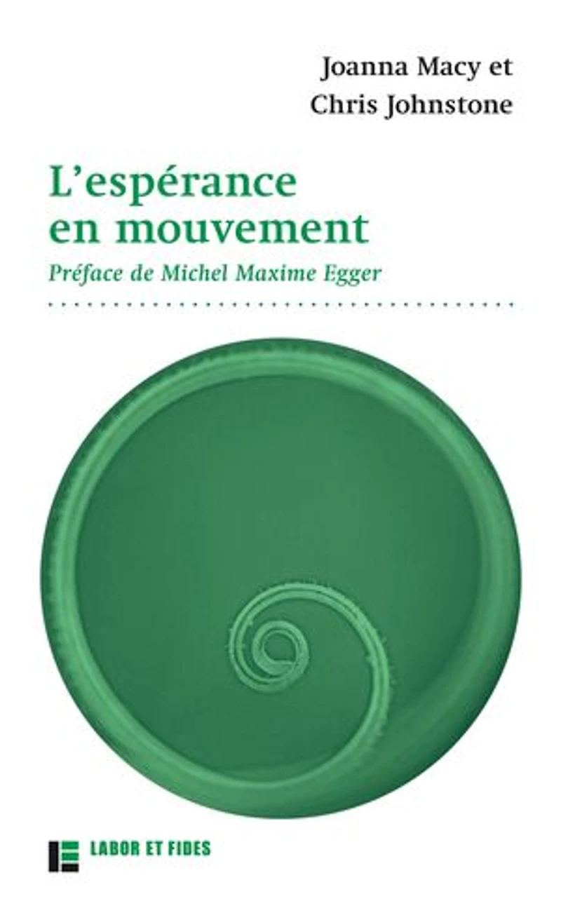 L'espérance en mouvement: Comment faire face au triste état de notre monde sans devenir fous