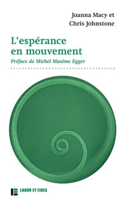 L'espérance en mouvement: Comment faire face au triste état de notre monde sans devenir fous