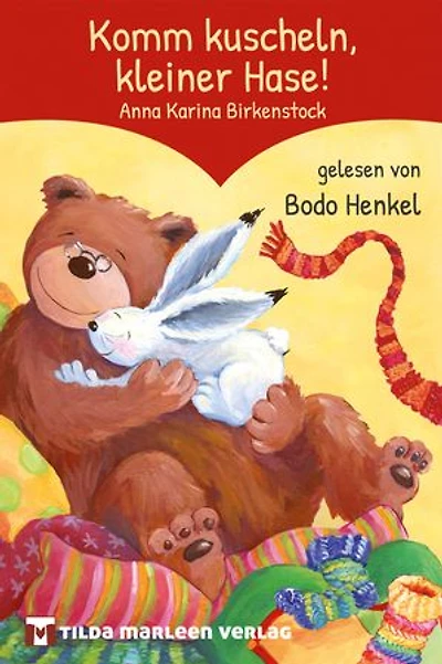Komm kuscheln, kleiner Hase!: Ein Bilderbuch, das das Herz erwärmt