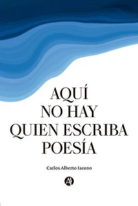 Aquí no hay quien escriba poesía