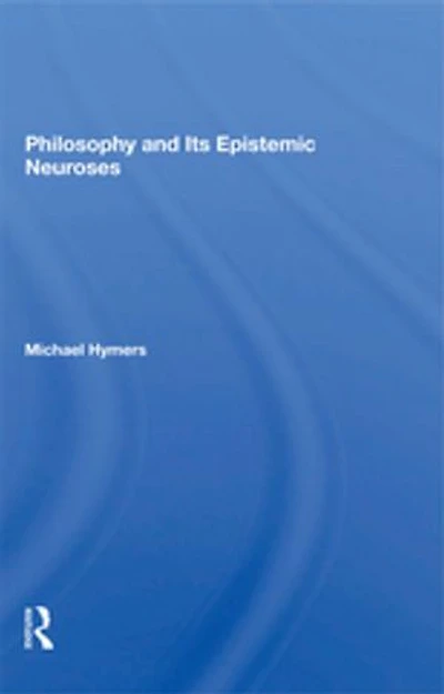 Philosophy And Its Epistemic Neuroses
