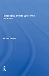 Philosophy And Its Epistemic Neuroses