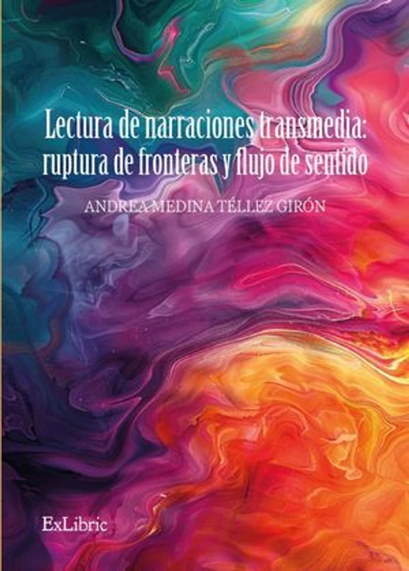 Lectura de narraciones transmedia: ruptura fronteras y flujo sentido
