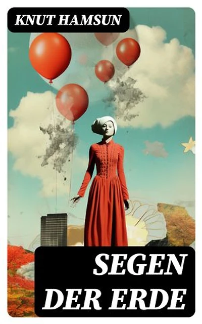 Segen der Erde: Bereicherte Ausgabe.