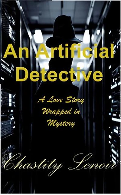 An Artificial Detective: A Love Story Wrapped In Mystery
