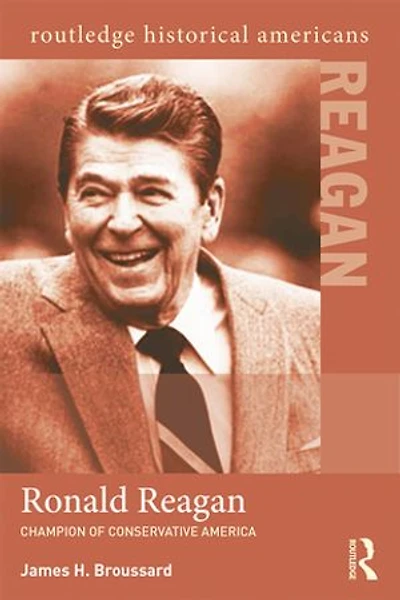 Ronald Reagan: Champion Of Conservative America