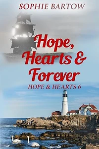 Hope, Hearts & Forever: A Small Town Dual Timeline Mystery Romance