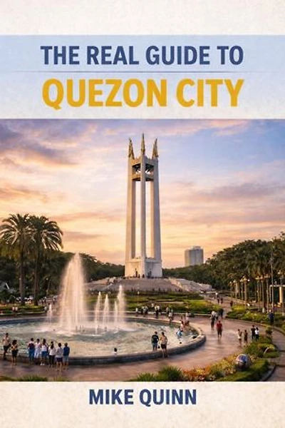 The Real Guide to Quezon City: The Real Philippines, #12
