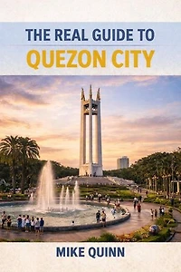 The Real Guide to Quezon City: The Real Philippines, #12