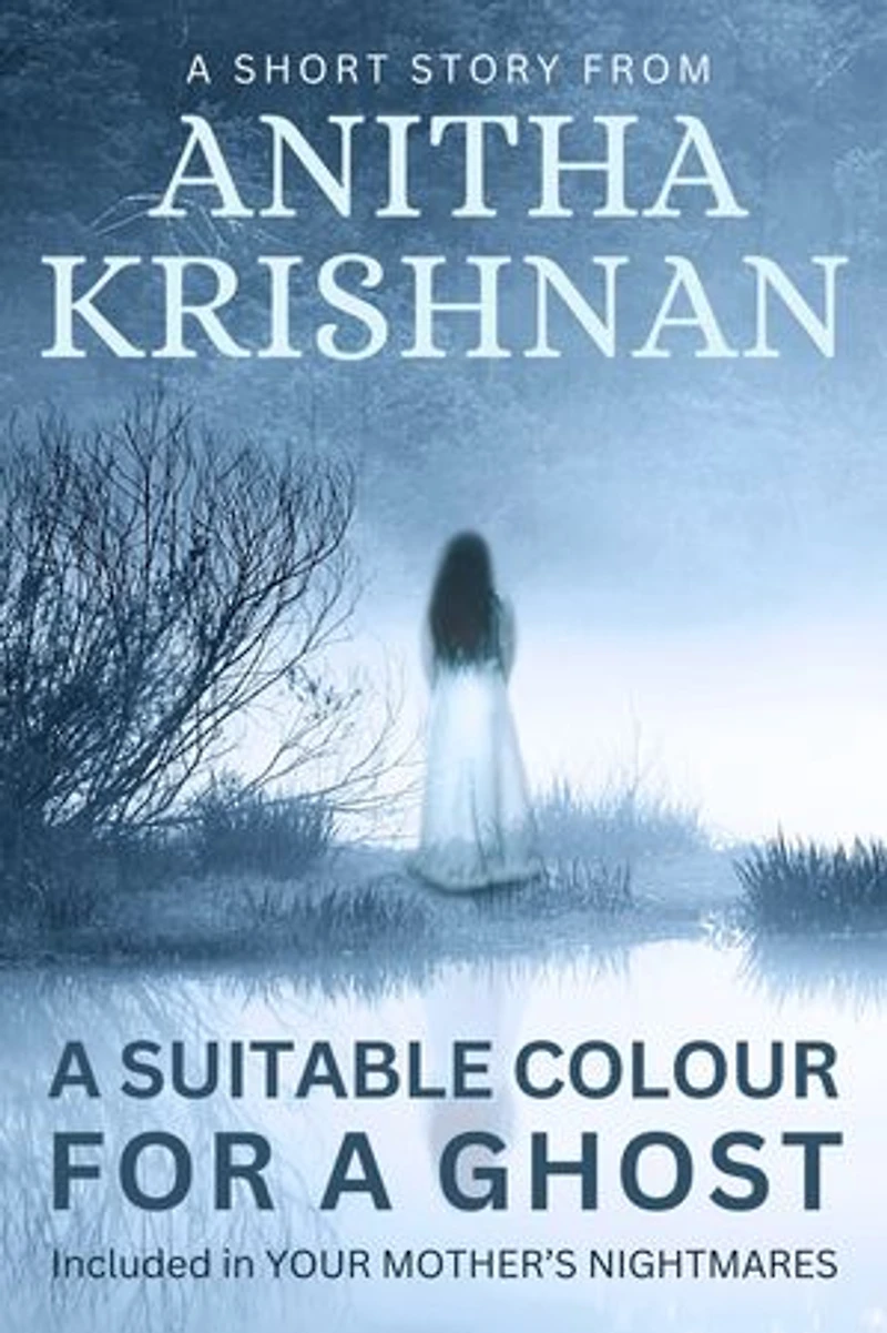 A Suitable Colour For A Ghost: A Short Story