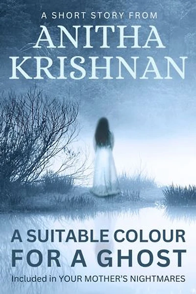 A Suitable Colour For A Ghost: A Short Story