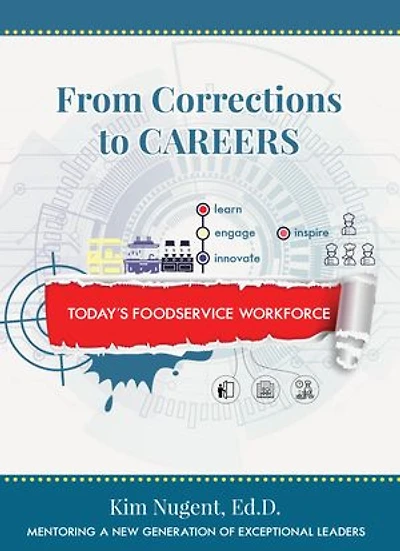 From Corrections to Careers: Today's Foodservice Workforce