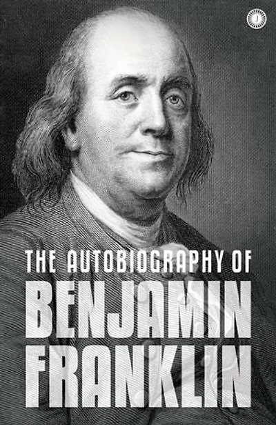 The Autobiography of Benjamin Franklin: