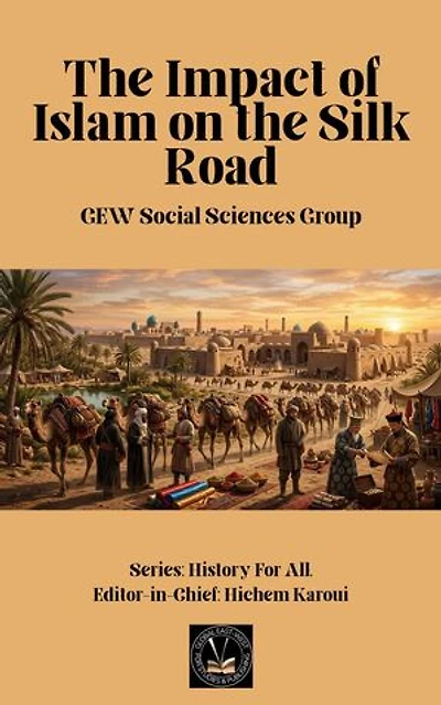 The Impact of Islam On the Silk Road: History For All