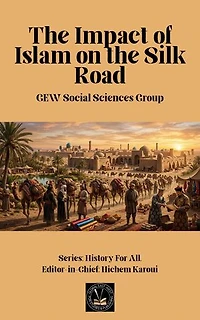 The Impact of Islam On the Silk Road: History For All