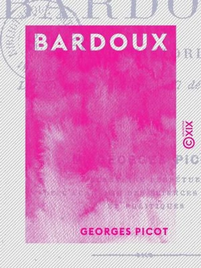 Bardoux: Notice historique